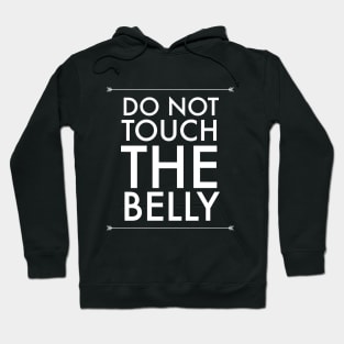 Do Not Touch The Belly Hoodie